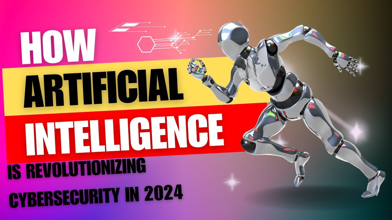 How AI is Revolutionizing Cybersecurity in 2024