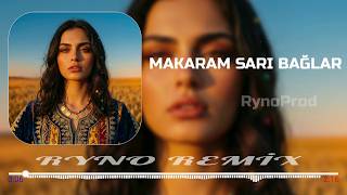 Makaram Sarı Bağlar ⚡ Bu Remix Fena (Ryno 2026)