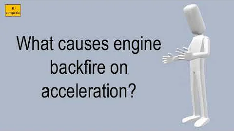 What Causes Engine Backfire On Acceleration?