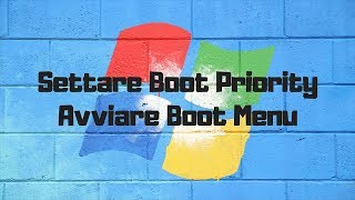 Impostare Priority Boot E Avviare Boot Menu Parte 1