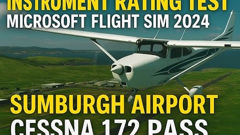 Passed My Instrument Rating Test! | Microsoft Flight Sim 2024 Cessna 172 IFR Flight to Sumburgh