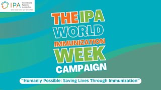 IPA World Immunization Week 2024 Campaign Video