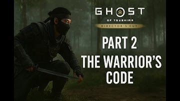 Ghost of Tsushima Director’s Cut | Part 2 - The Warrior’s Code Walkthrough
