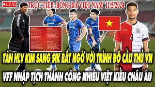 🔴TRỰC TIẾP SÁNG 11/5: HLV KIM SANG-SIK NHẬP TỊCH THÀNH CÔNG TIỀN ĐẠO CHÂU ÂU 