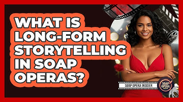 What Is Long-form Storytelling In Soap Operas? - Soap Opera Insider