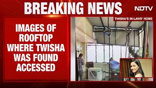 Twisha Sharma Death Case | NDTV Accesses Rooftop Visuals Where Her Body Was Found Hanging