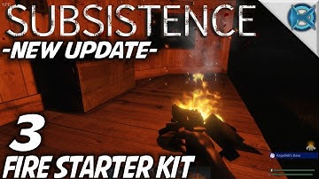 Subsistence | EP 3 | Update Fire Starter Kit | Let