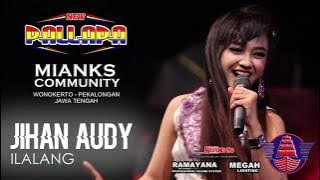 NEW PALLAPA - ILALANG [NICE SONG] JIHAN AUDY 'MIANKS' WONOKERTO PEKALONGAN FULL HD