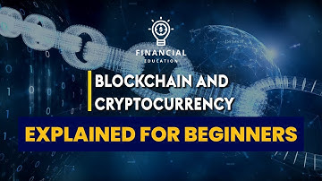 Financial Education - Cryptocurrency and Blockchain Explained
