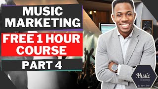 [Part 4] FREE Music Marketing Course  A-Z BLUEPRINT | Step by Step