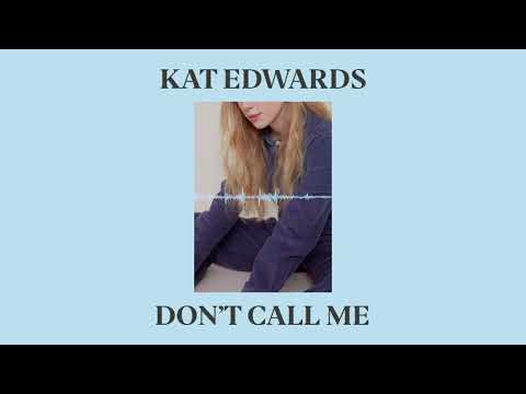 Kat Edwards  - Don't Call Me - Audio