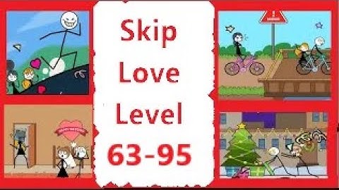 Skip Love Level 63 - 95 Gameplay Walkthrough