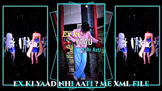 EX KI YAAD NHI AATI ? ME 😏 XML FILE ALIGHT MOTION VIDEO EDITING NEW TREND NEW XML FILE ❤️ 