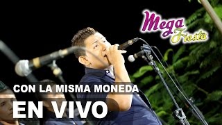 Video thumbnail of "CON LA MISMA MONEDA Mega Fiesta Concierto Piura Primicia 2016 HD"