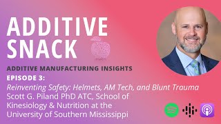 Reinventing Safety: Helmets, AM Tech, and Blunt Trauma - Additive Snack Podcast