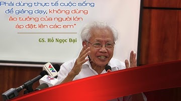 8 Phát ngôn gây bão của Gs Hồ Ngọc Đại
