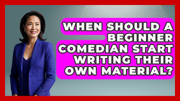 When Should a Beginner Comedian Start Writing Their Own Material? | Open Mic Manual News