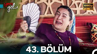 Yeni Gelin 43. Bölüm Full Hd