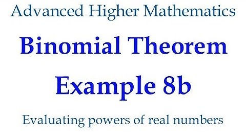 Binomial Theorem Example 8b - Evaluating powers of real numbers