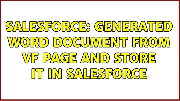 Salesforce: Generated Word document from VF Page and store it in salesforce