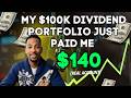 My $100K Dividend Portfolio Just Paid Me $140!