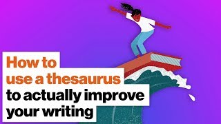 How to use a thesaurus actually improve your writing | martin amis new
videos daily: https://bigth.ink join big think edge for exclusive
video lessons fro...