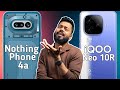 Nothing Phone 4a Vs iQoo Neo 10R