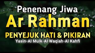 Lantunnan alquran merdu surah ar rahman yasin al waqiah al mulk al kahfi | Penenang Hati dan Pikiran