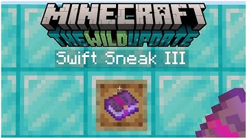 Everything you need to know about SWIFT SNEAK ENCHANTMENT! Minecraft Wild Update