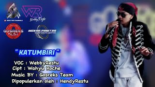 KATUMBIRI - Hendy restu Cover BY @WebbyRestu ft Gosreks Team ( tanjidor version)