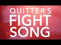 Whores  quitters fight song