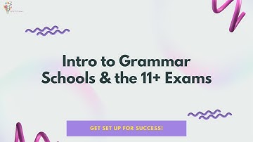 11+ Exam Prep | Intro to Grammar Schools and the 11+ Exam with Quest For Exams