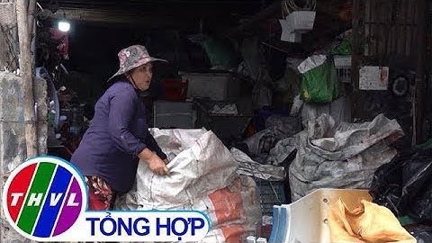 THVL | Tính chuyện đổi rác tái chế lấy vật phẩm tương đương tại TP.HCM