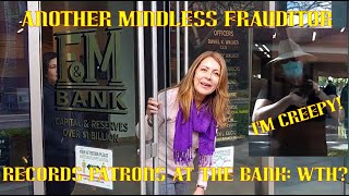 Another Brainless Frauditor Records Patrons at the Bank: WTH?