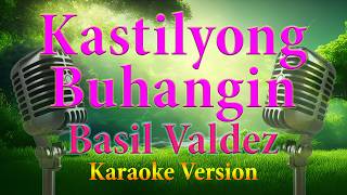 Kastilyong Buhangin Basil Valdez Karaoke Lyrics