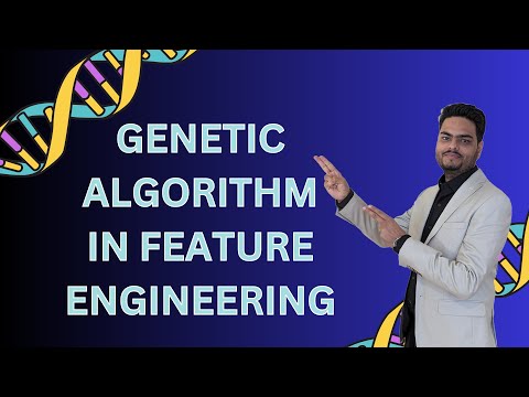 Genetic Algorithm for Feature Engineering | Genetic Algorithm in Artificial Intelligence
