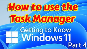 How to use Windows 11 Task Manager Like a Pro - Getting to know Windows 11 Part 4