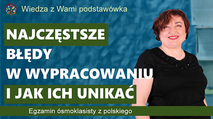 Najczęstsze błędy w wypracowaniu i jak ich unikać