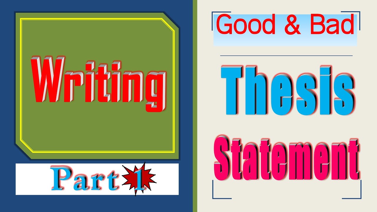 identify the following as good or bad thesis statement