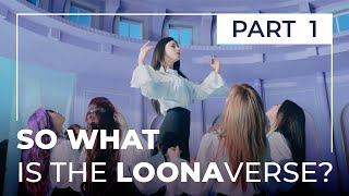 LOONAverse Basics 1: Introduction to LOONA&#39;s Lore