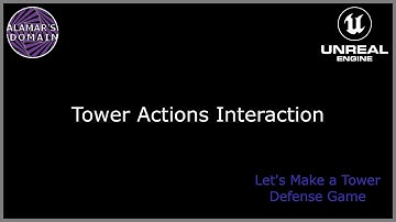 14 - Tower Actions Interaction - Let