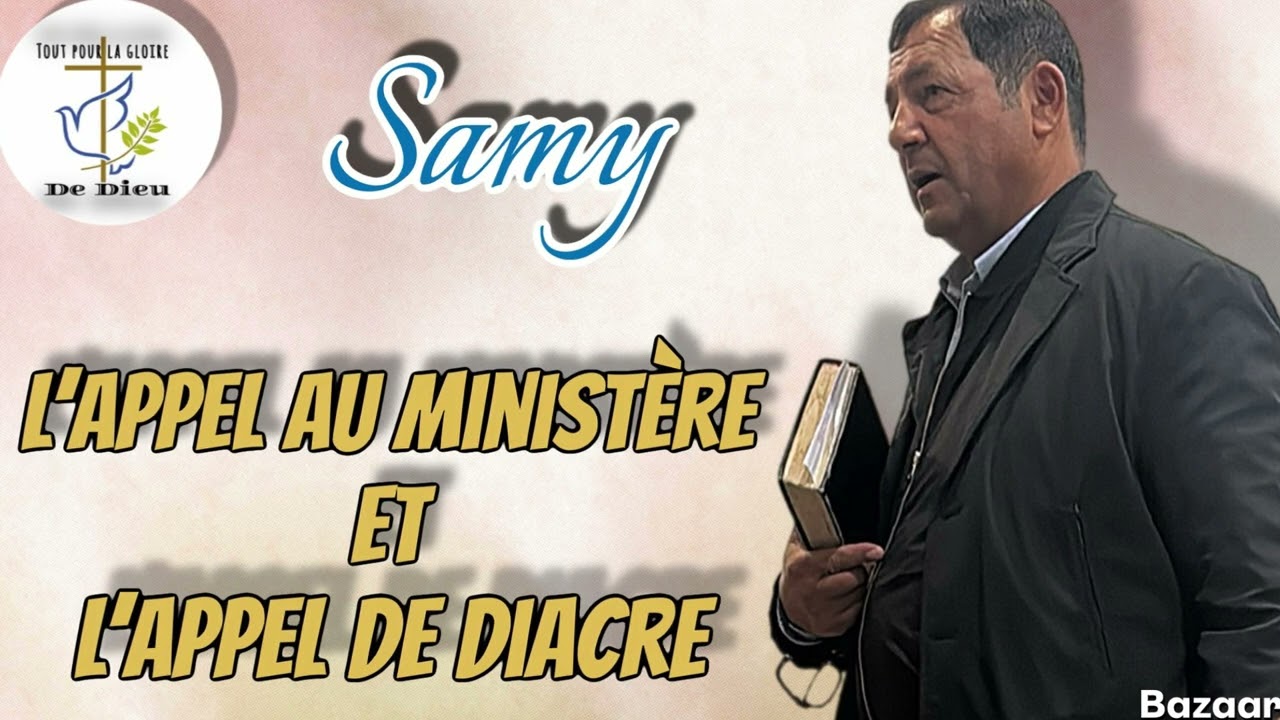 Prédication SAMY appelle au ministère et l’appel de Diacre