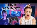 A Blind Gamer Taught Me How To Play as a Blind Girl! Ft. Ross Minor - Blind Leading The Blind Ep. 2