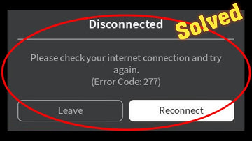 Fix roblox disconnected please check your internet connection and try again Error Code 277