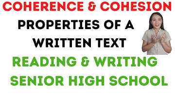 coherence and cohesion in writing |Properties of a well-written text| Reading and Writing
