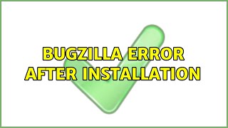 Bugzilla error after installation (2 Solutions!!)