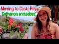 Moving To Costa Rica - Avoid These Top 4 Common Mistakes - Costa Rica Expat Advice