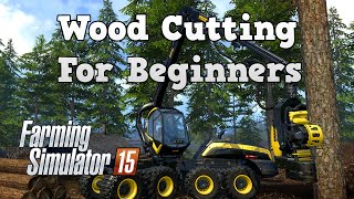 Farming Simulator 15 (Tutorials) - Cutting Down Trees