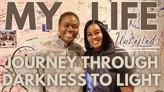 My Life Unveiled | Part Two: Journey Through Darkness to Light