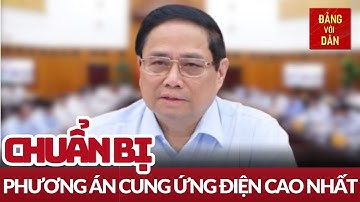 Thủ tướng Phạm Minh Chính: Bảo đảm cung ứng điện trong thời kỳ cao điểm nắng nóng